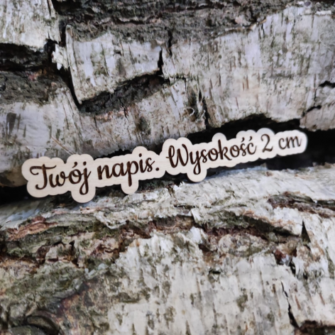 Twój napis / 2 cm wysokość